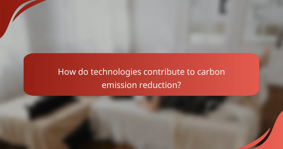 How do technologies contribute to carbon emission reduction?