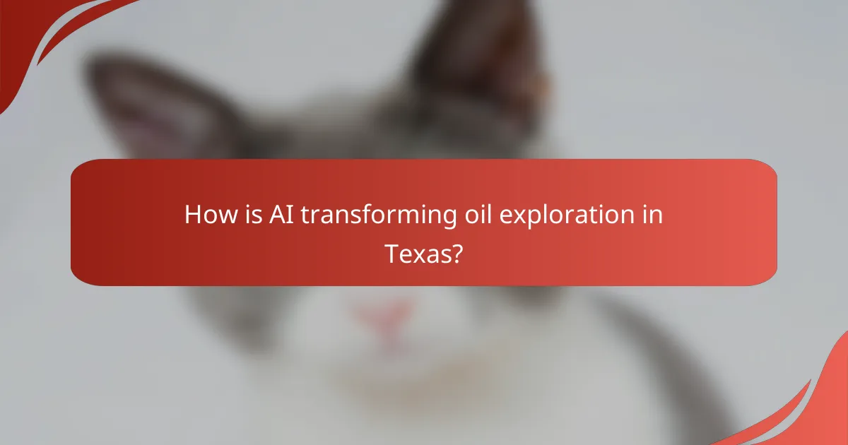 How is AI transforming oil exploration in Texas?