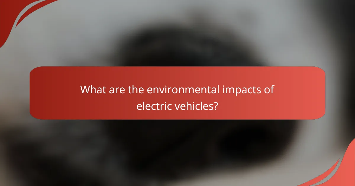 What are the environmental impacts of electric vehicles?