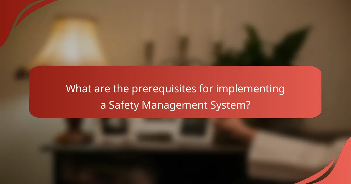 What are the prerequisites for implementing a Safety Management System?