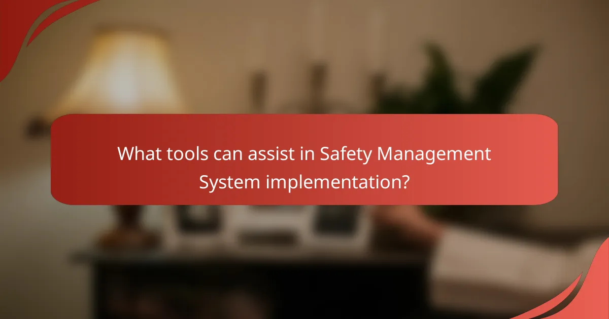 What tools can assist in Safety Management System implementation?